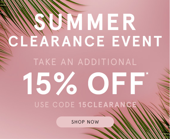 Summer Clearance Event! Take an additional 15% off with promo code 15CLEARANCE.