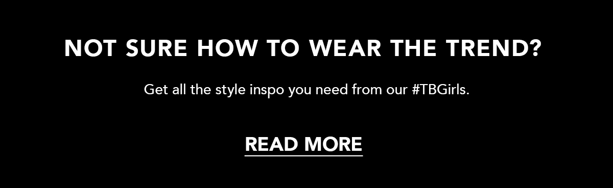 Not sure how to wear the trend? Read more