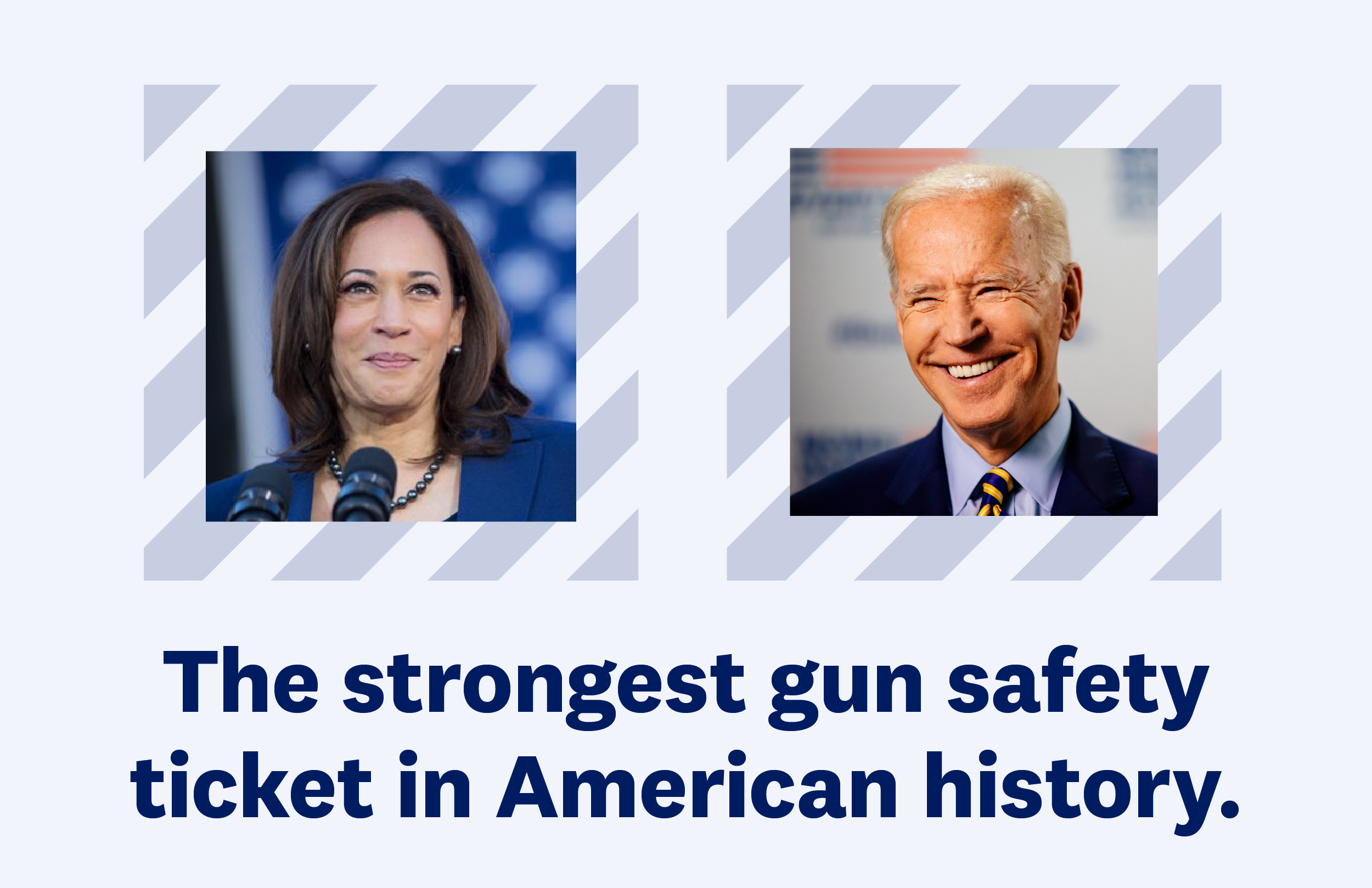 Joe Biden and Kamala Harris will be the strongest gun safety ticket in American history.