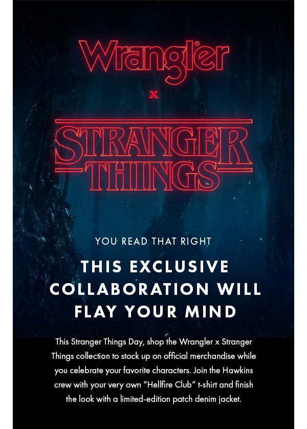 Wrangler x Stranger Things. This excusive collaboration will flay your mind.