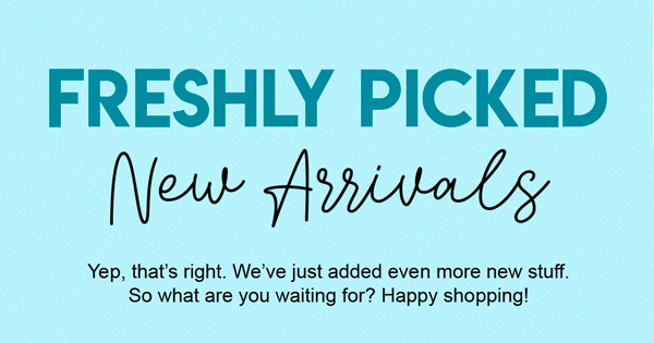 Freshly Picked New Arrivals  Yep, that's right. We've just added even more new stuff. So what are you waiting for? Happy shopping!
