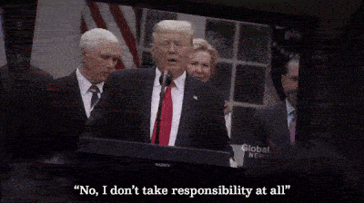 Donald Trump: ''No, I don''t take responsibility at all.''