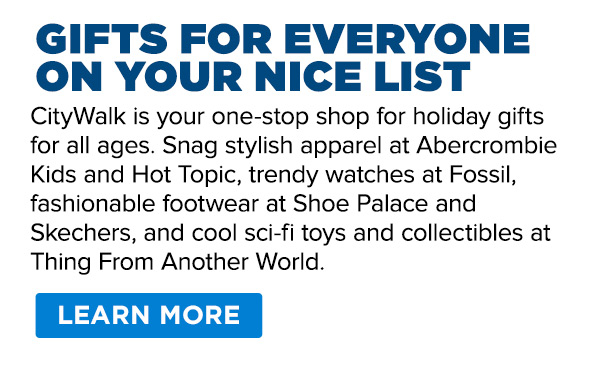 CityWalk is your one-stop shop for holiday gifts for all ages.