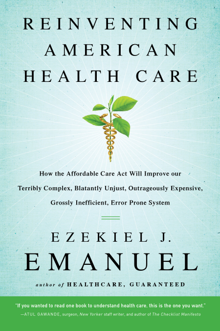 Reinventing American Health Care by Ezekiel J. Emanuel