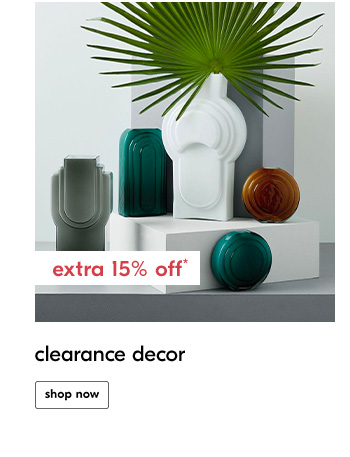 extra 15% off* clearance decor