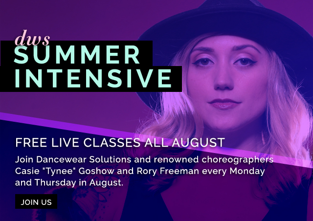 DWS Summer Intensive - Free live classes all August. Join Dancewear Solutions and renowned choreographers Casie "Tynee" Goshow and Rory Freeman every Monday and Thursday in August. Join Us.