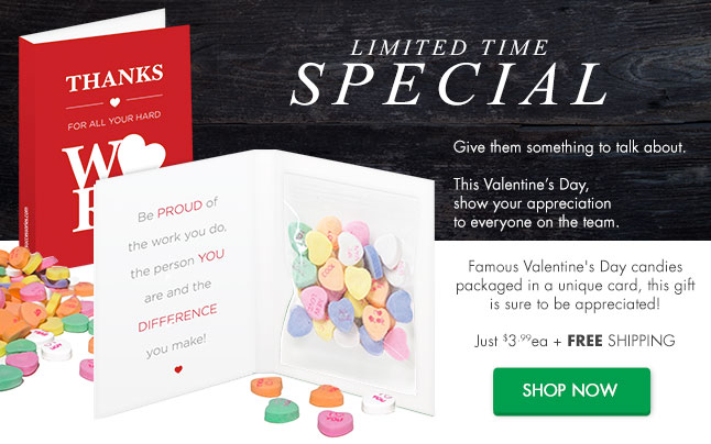 LIMITED TIME Special - Give them something to talk about.  This Valentine’s Day, show your appreciation to everyone on the team. - Famous Valentine's Day candies packaged in a unique card, this gift is sure to be appreciated!  Just $3.99ea + FREE SHIPPING