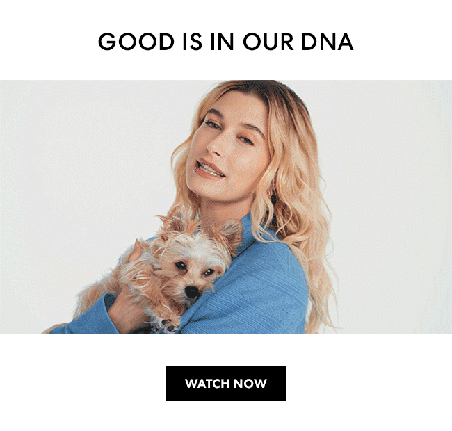 Good is in our DNA. Watch Now