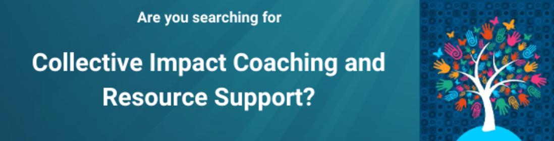 Are you searching for collective impact coaching and resource support?
