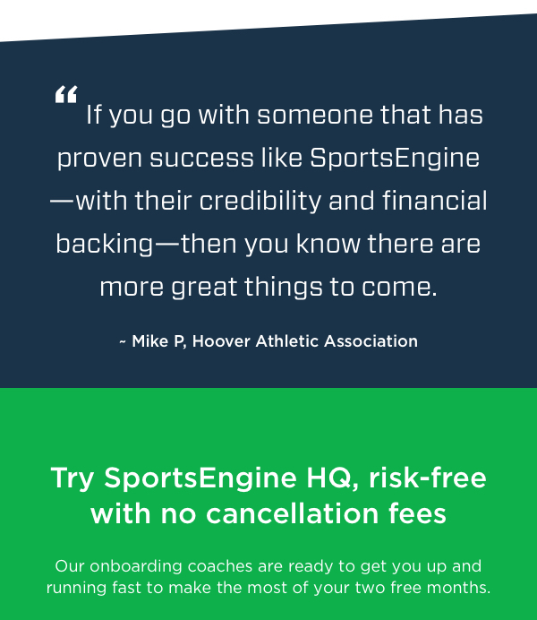 Try SportsEngine HQ, risk-free