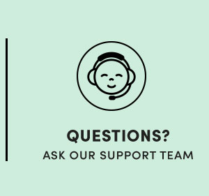 Questions? Ask our support team