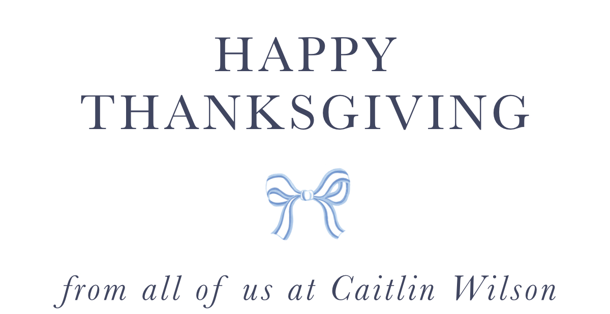 Happy Thanksgiving from all of us at Caitlin Wilson
