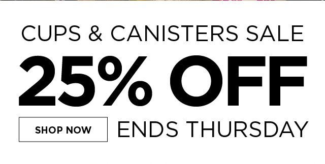 Save 25% on Tumblers, Cups and Food Canisters