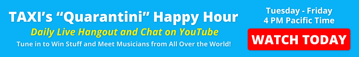 TAXI''s Quarantini Happy Hour - Daily Live Hangout and Chat on YouTube