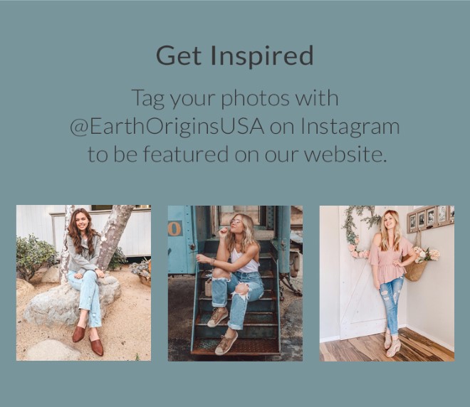 Tag your photos with @EarthOriginsUSA on Instagram to be featured on our website