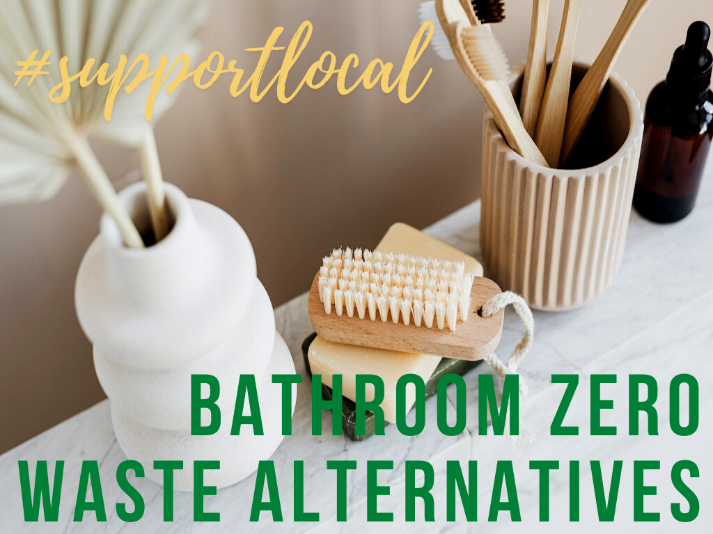 Bathroom Swaps: Support #Local Business w/ These Zero Waste Alternatives