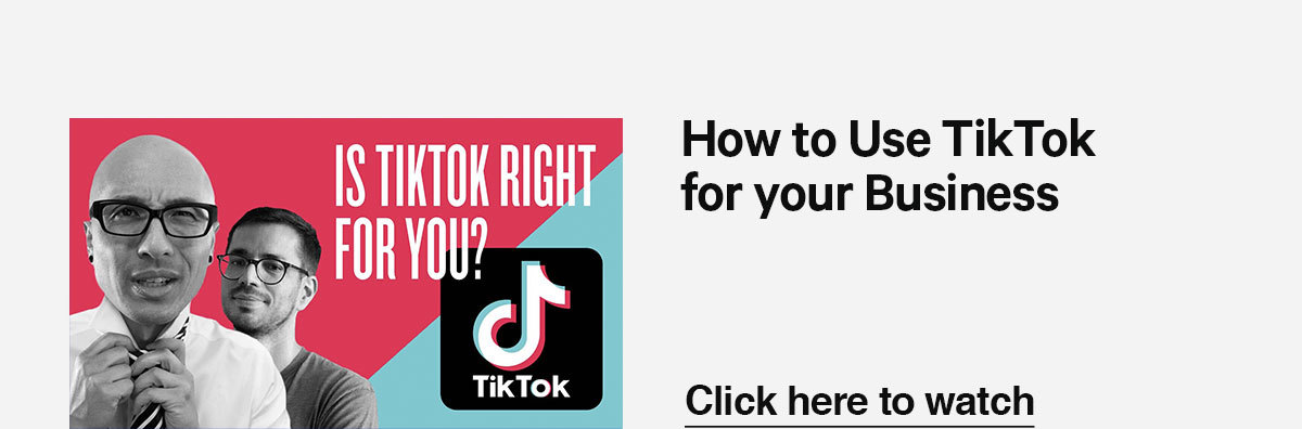 Click here to watch: How to Use TikTok for your business.