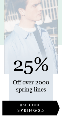 25% 
OFF OVER 2000
SPRING LINES
USE CODE: SPRING25