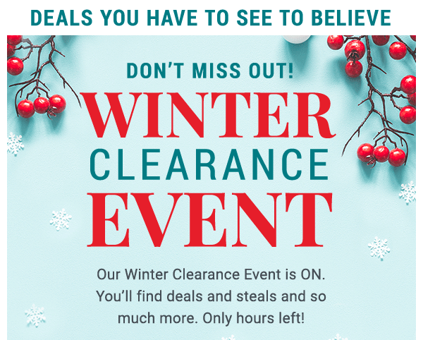 Winter Clearance Event. Don't Miss Out!