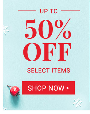 Up to 50% off Select Items.