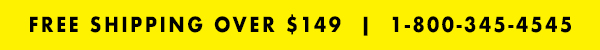 Free Shipping On Orders Over $149 | 1-800-345-4545