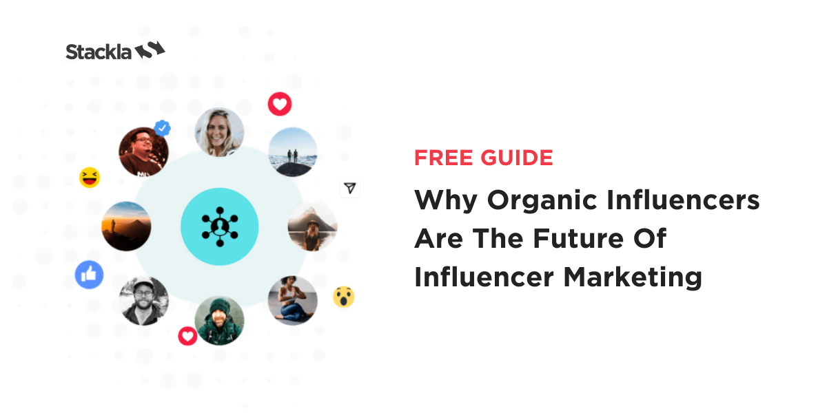 Stackla-Organic-Influencers-Guide