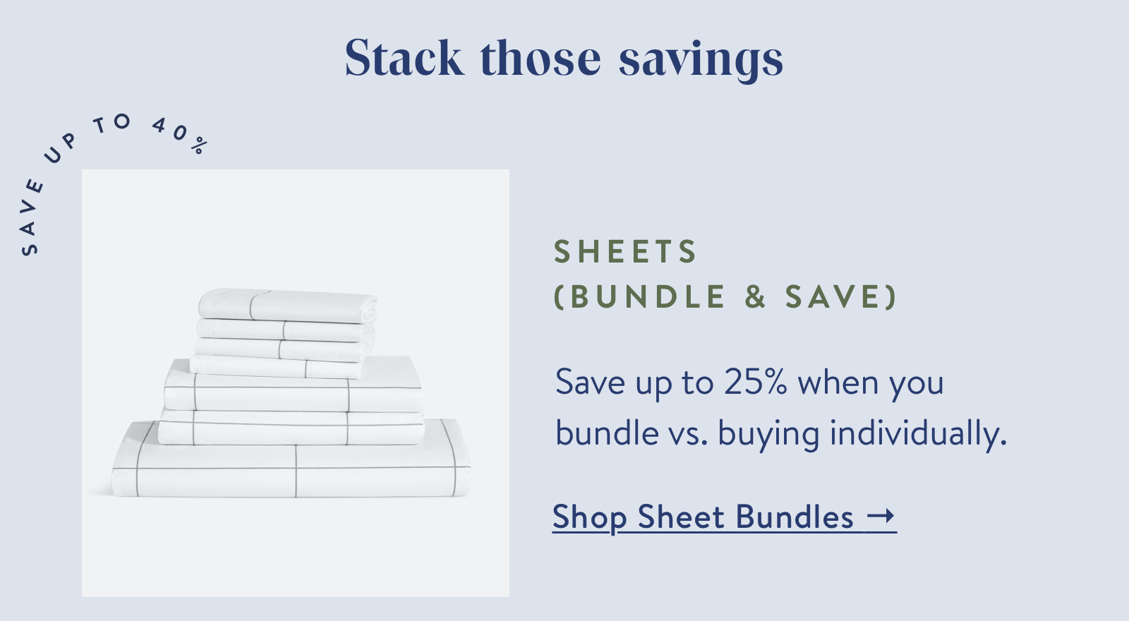 Sheets -Save up to 25% when you bundle vs. buying individually.
