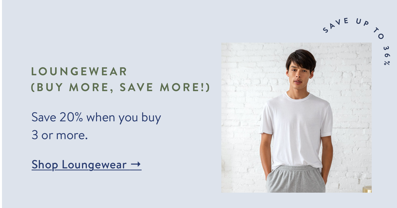 Loungewear - Save 20% when you buy 3 or more.