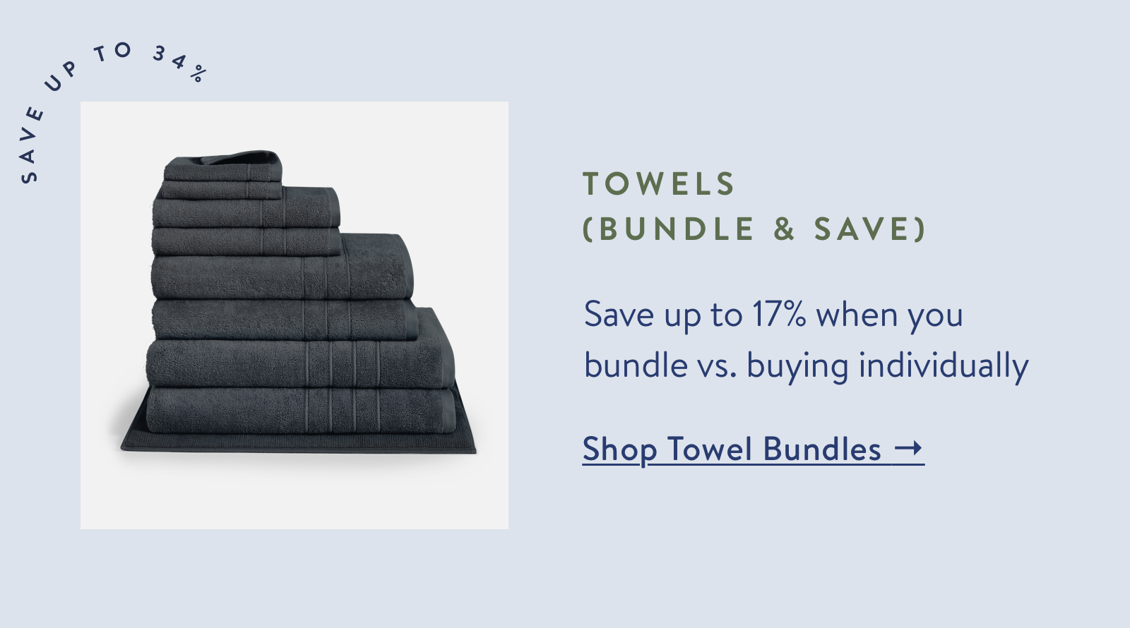 Towels - Save up to 17% when you bundle vs. buying individually.