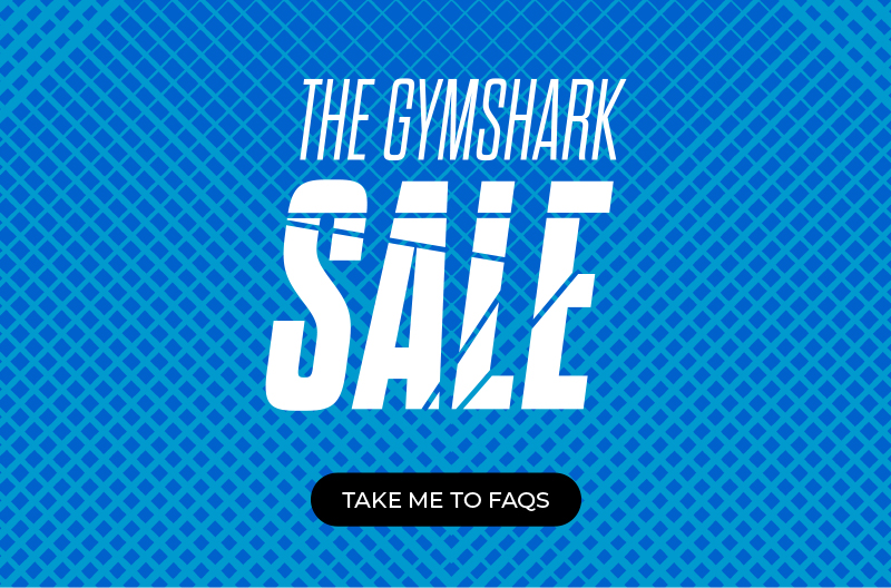 The Gymshark Sale. Take me to FAQs.