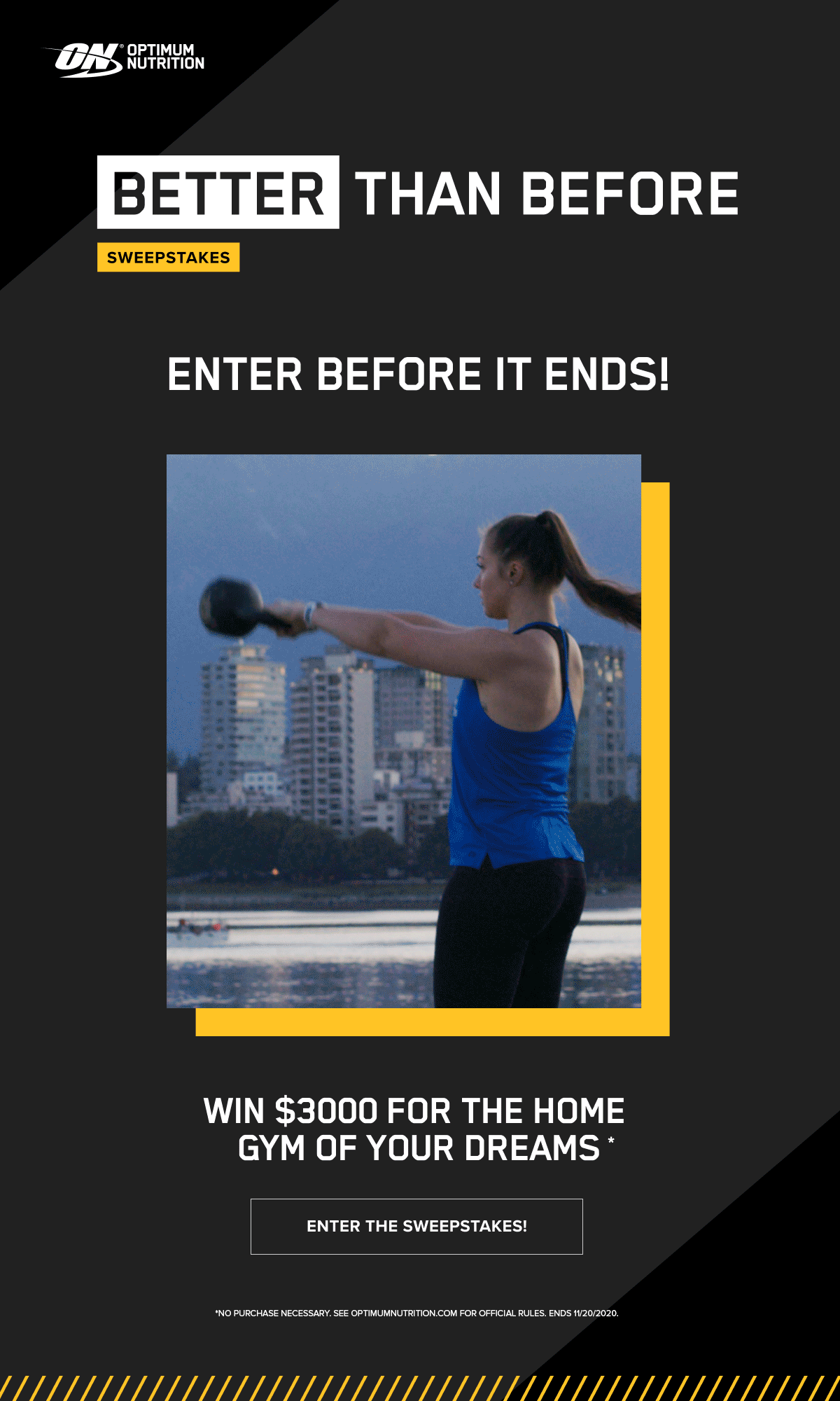 Enter before it ends! Win $3000 for the home gym of your dreams! *No purchase necessary. See optimumnutrition.com for official rules.