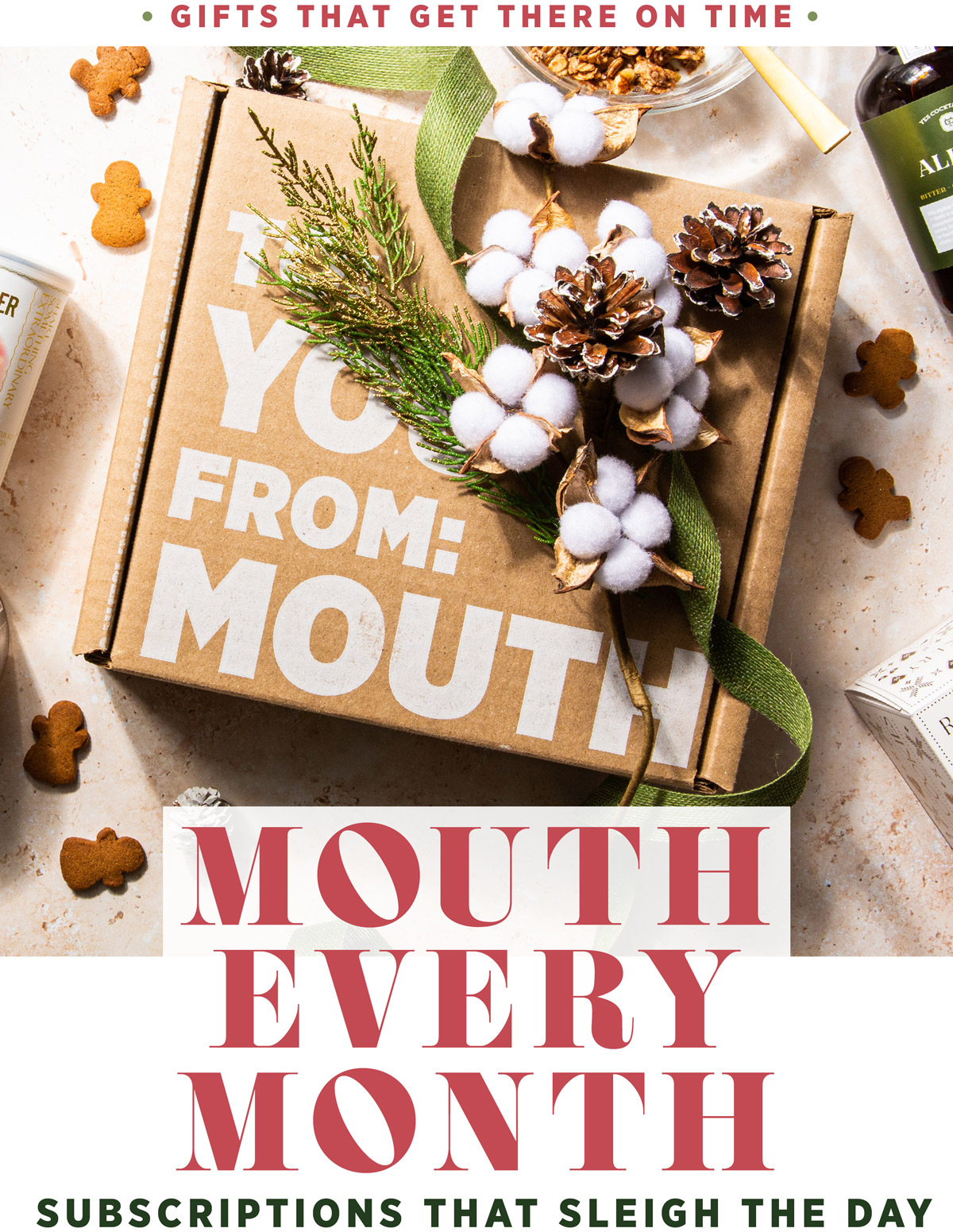 Mouth Every Month. Subscriptions That Sleigh the Day