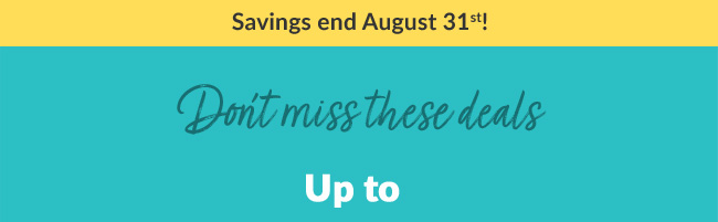 Savings end August 31st! 