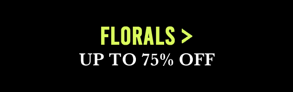 Florals Up to 75% off