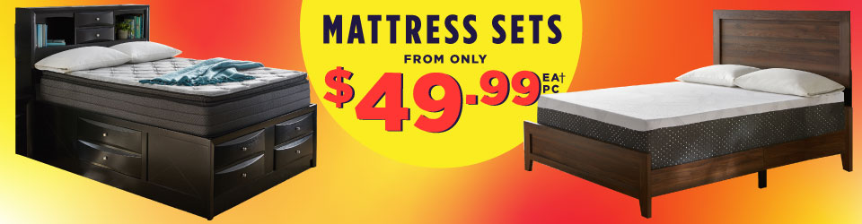 Mattress Sets from only $49.99 ea. pc.