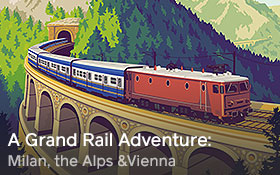 A Grand Rail Adventure: Milan, the Alps & Vienna