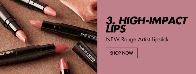 3. HIGH-IMPACT LIPS with New Rouge Artist Lipstick