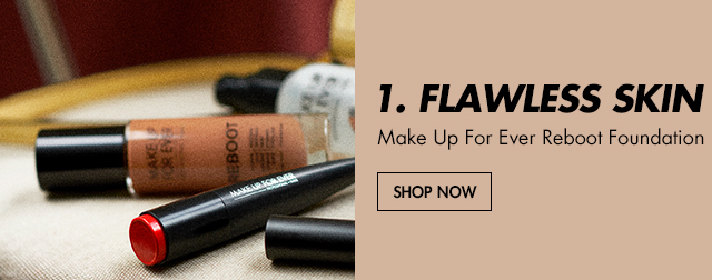 1. FLAWLESS SKIN with Make Up For Ever Reboot Foundation