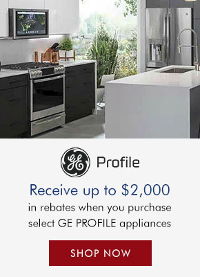 Receive up to $2000 in rebates when you purchase select GE PROFILE appliances