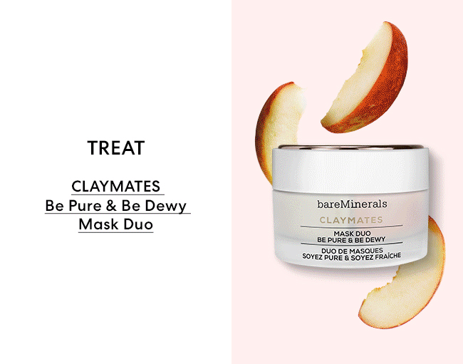 Treat - Claymated - Be Pure and Be Dewy Mask Duo