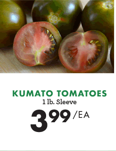 Kumato Tomatoes - $3.99 each