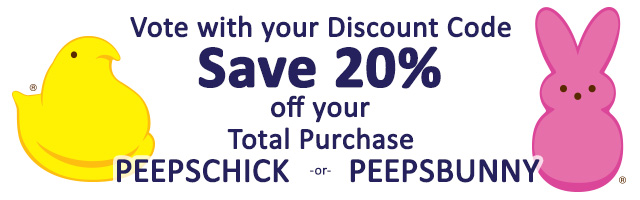 Vote with your Discount Code - Save 20% off your total purchase with PEEPSCHICK or PEEPSBUNNY at checkout
