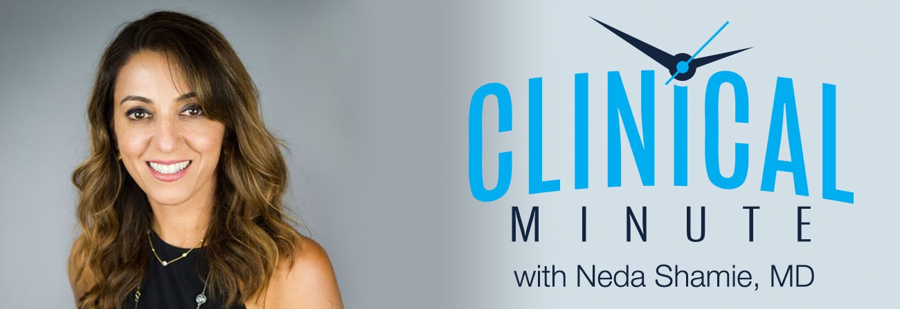 Clinical Minute with Neda Shamie, MD