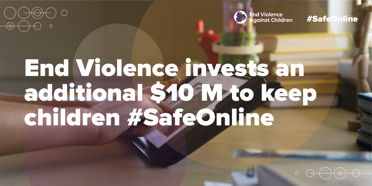End Violence invests an additional $10 M to keep children #SafeOnline-1