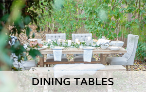 DINING TABLES