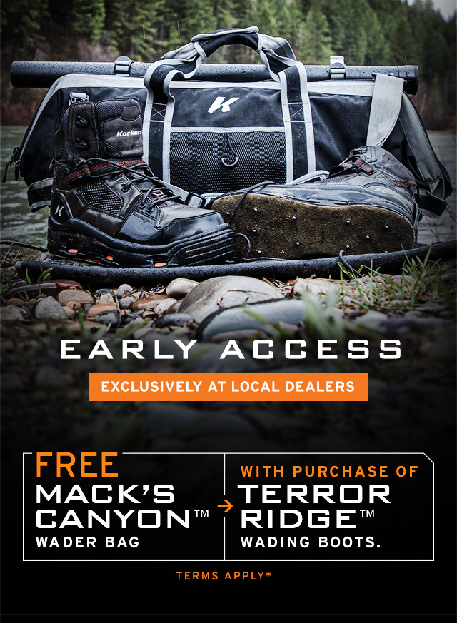 Early access exclusively at local dealers - Free Korkers Mack's Canyon bag with Terror Ridge purchase - Get yours
