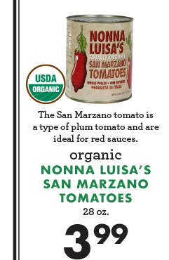 Nonna Luisa''s San Marzano Tomatoes - $3.99