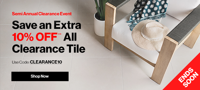 Semi Annual Clearance Event. Save an Extra 10% OFF** All Clearance Tile. Use code: CLEARANCE10. Shop Now.