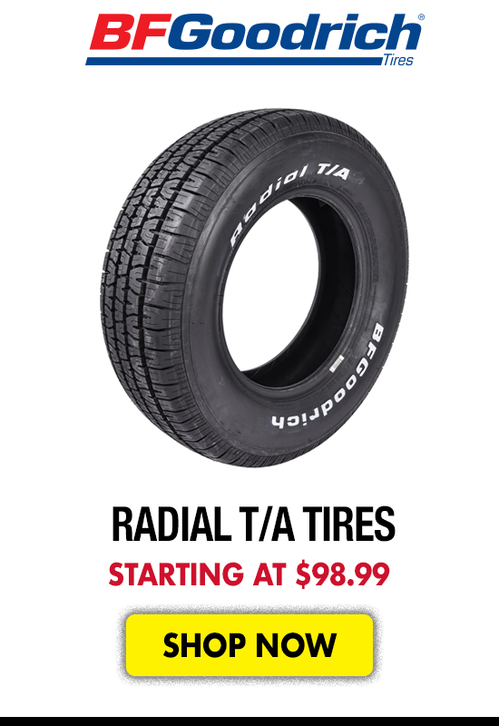 BF Goodrich Radial T/A Tires - Starting at $98.99