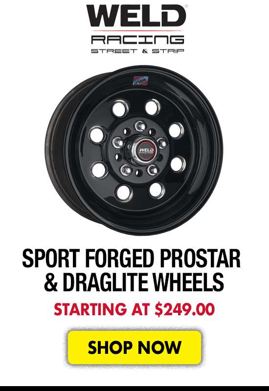 Weld Racing Sport Forged ProStar & Draglite Wheels - Starting at $249.00